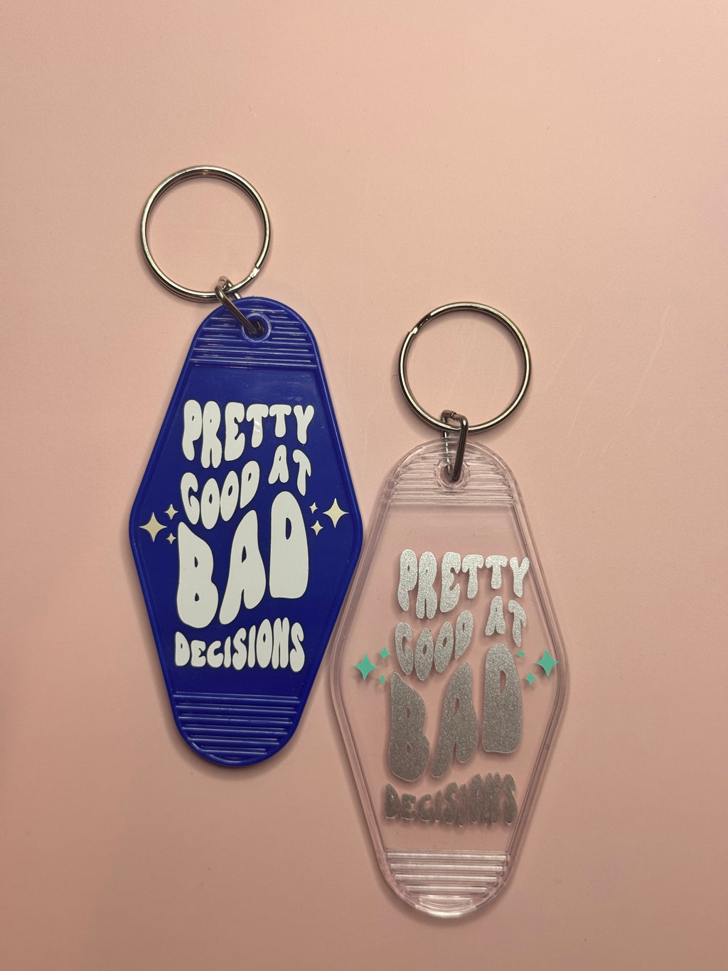 Pretty Good At Bad Decisions Keychain