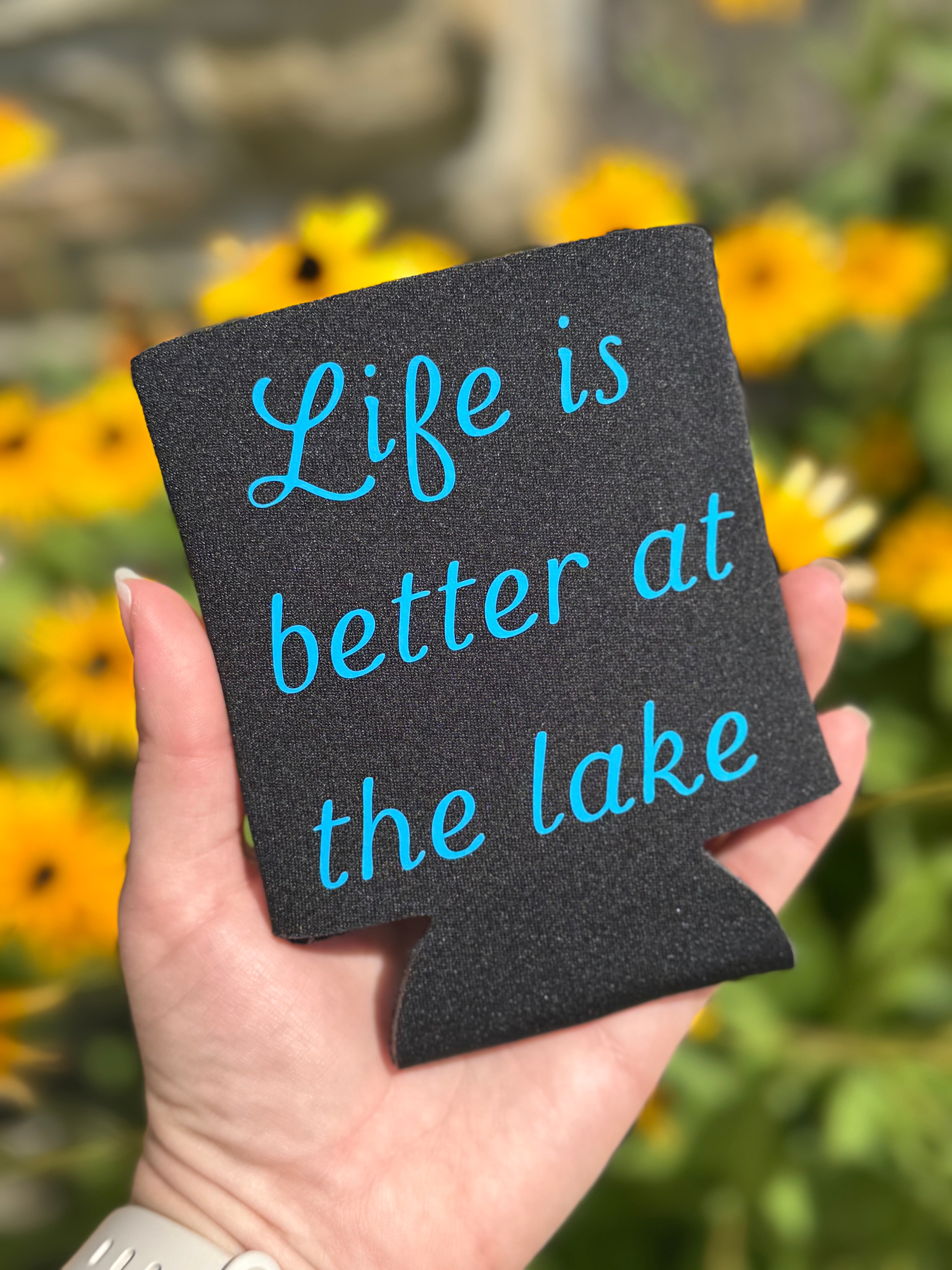 Life Is Better By The Lake Koozie