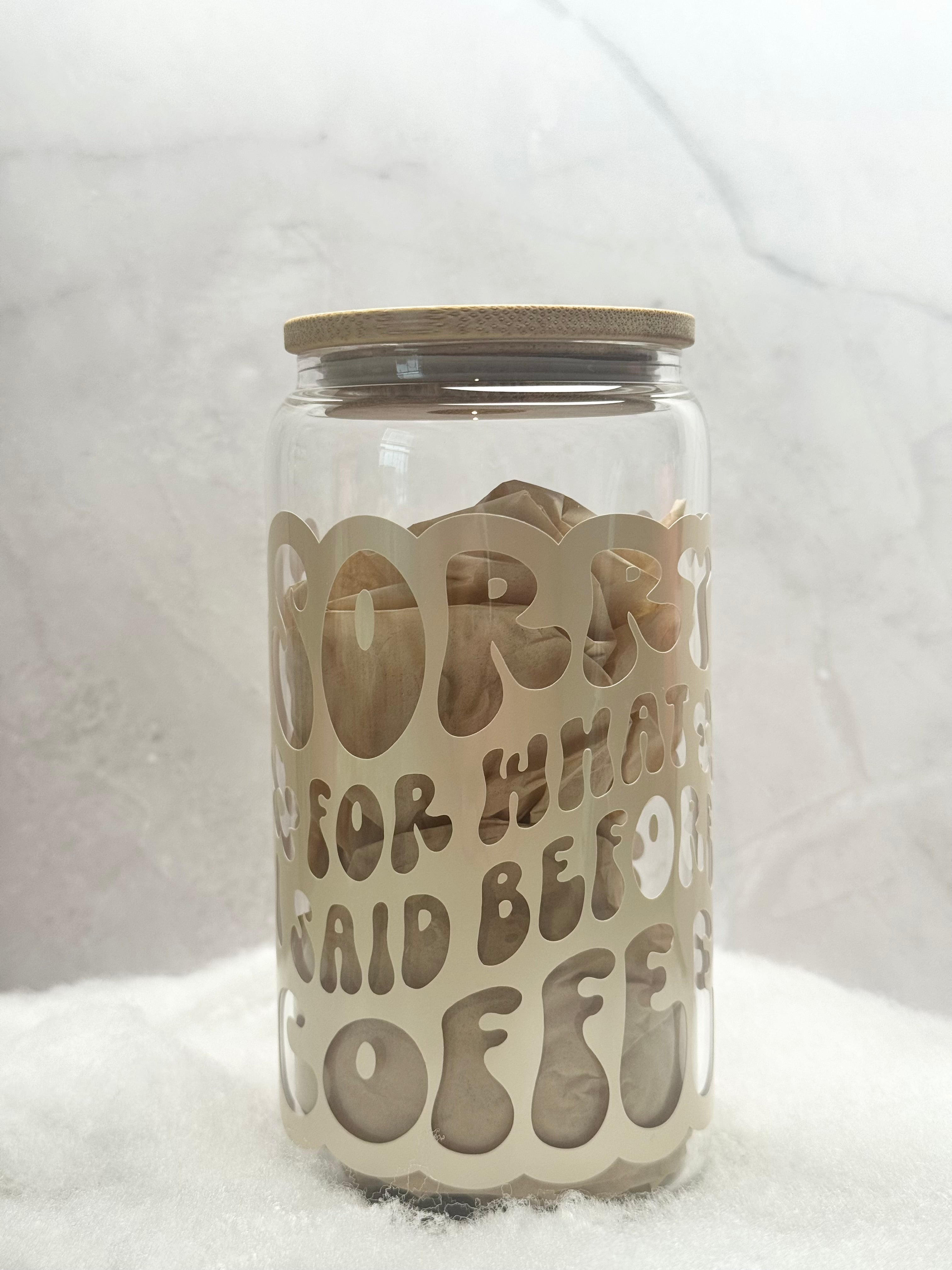 Sorry For What I Said Before Coffee Tumbler