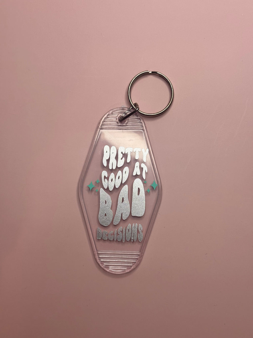 Pretty Good At Bad Decisions Keychain