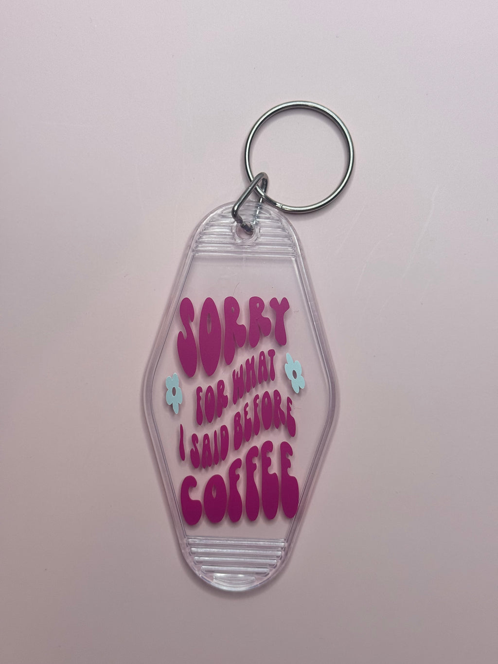 Sorry For What I Said Before Coffee Keychain
