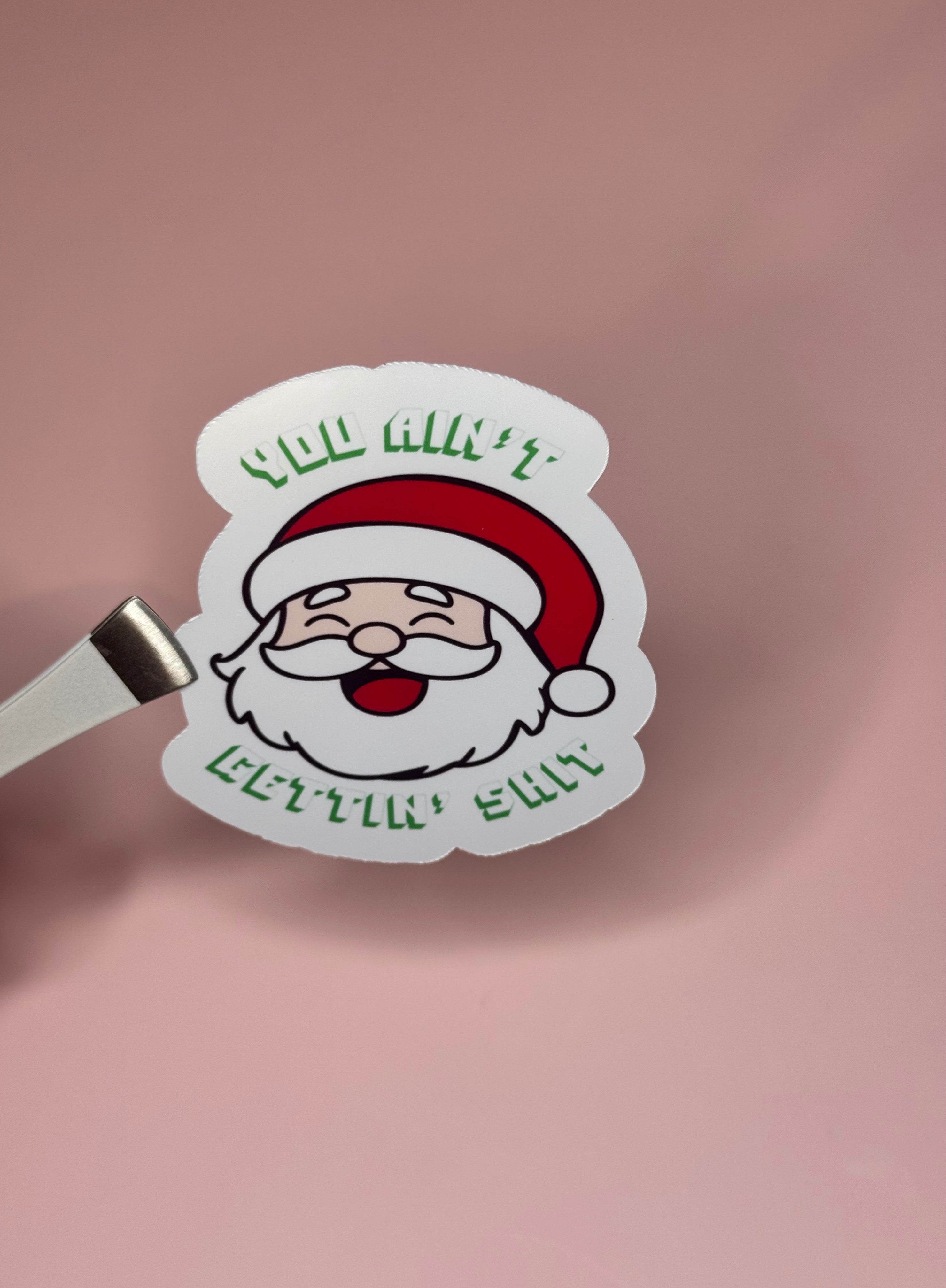 You Ain’t Gettin’ Shit Santa Sticker