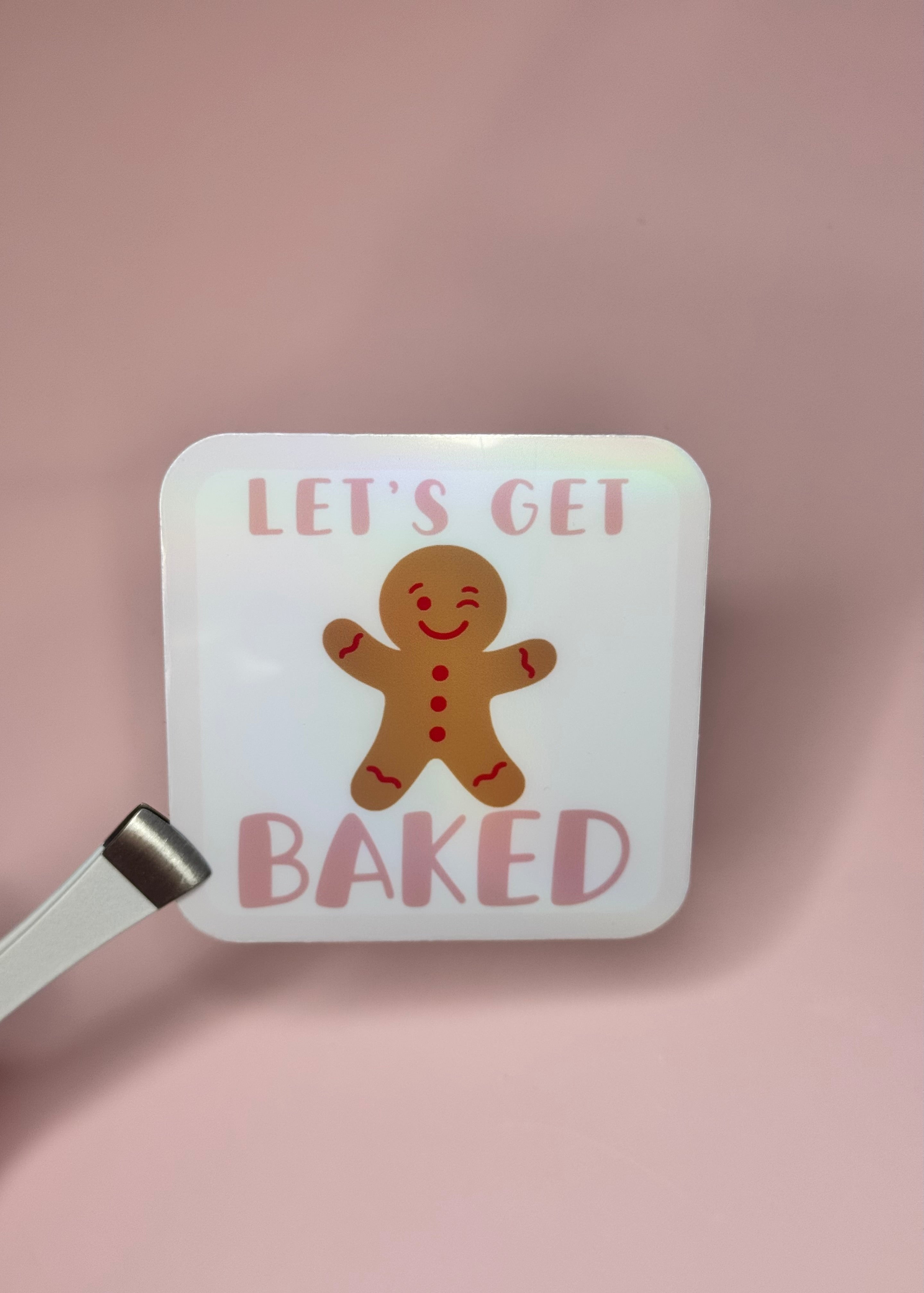 Let’s Get Baked Sticker